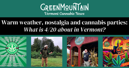 Warm weather, nostalgia and cannabis parties: What is 4/20 about in Vermont?